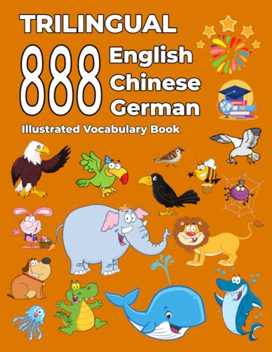 Trilingual 888 English Chinese German Illustrated Vocabulary Book: Colorful Edition
