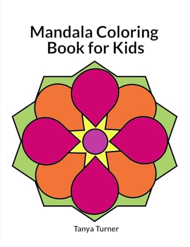 Mandala Coloring Book for Kids Mandala Coloring Book for Kids von Tanya Turner