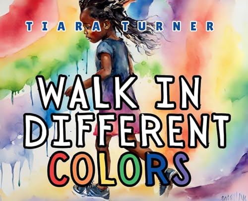 Walk In Different Colors von Tiara Turner