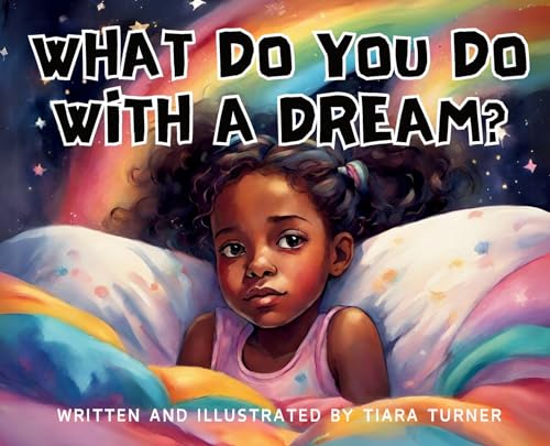 What Do You Do With A Dream? von Tiara Turner