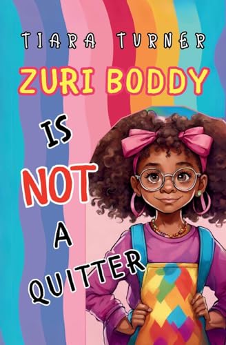 Zuri Boddy Is Not a Quitter von Tiara Turner