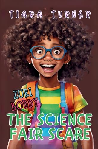 Zuri Boddy: The Science Fair Scare von Tiara Turner