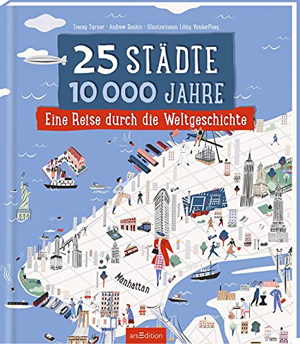 25 Städte, 10 000 Jahre – Eine Reise durch die Weltgeschichte