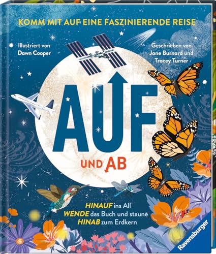 Auf und Ab - ein Wendebuch: Dreh es um, lies andersrum! (Lässt sich von vorne und von hinten lesen) - Kindersachbuch ab 6 Jahre, Wissen und Fakten zu Erde, Weltall, Pflanzen und Tieren: Hinauf ins All, Wende das Buch, Hinab zum Erdkern