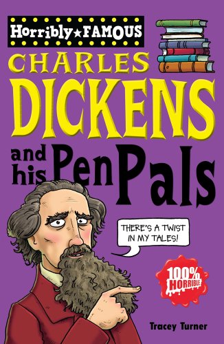 Charles Dickens and His Pen Pals (Horribly Famous S.)