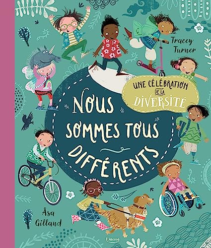 Nous sommes tous différents - Célébration de la diversité: Une célébration de la diversité Nous sommes tous différents - Célébration de la diversité: Une célébration de la diversité