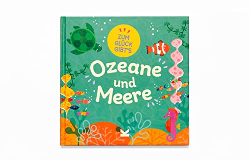 Zum Glück gibt´s Ozeane und Meere von Laurence King