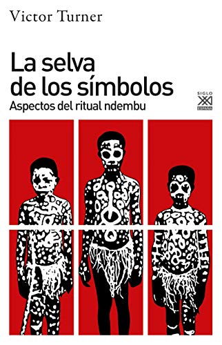 La selva de los símbolos: Aspectos del ritual ndembu (Ciencias Sociales, Band 1266)