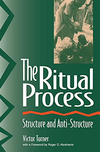 The Ritual Process: Structure and Anti-Structure (Lewis Henry Morgan Lectures)