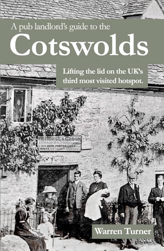 A Pub Landlord’s Guide to the Cotswolds: Lifting the Lid on the UK’s Third Most Visited Hotspot von Drunken Sailor Events Limited