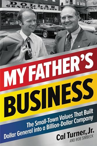 My Father's Business: The Small-Town Values That Built Dollar General into a Billion-Dollar Company von Center Street