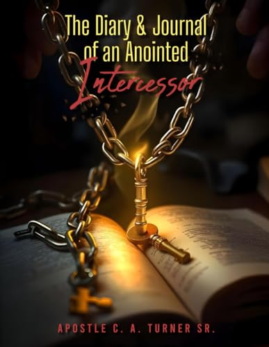 The Diary & Journal of an Anointed Intercessor von Primedia eLaunch LLC