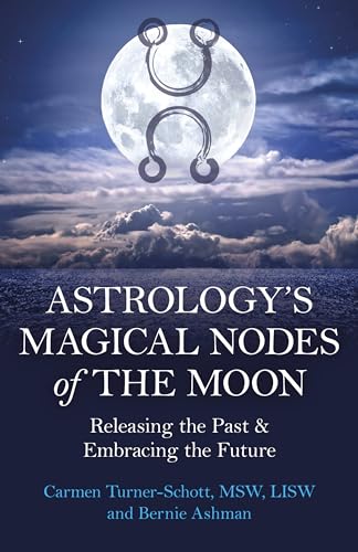Astrology's Magical Nodes of the Moon: Releasing the Past & Embracing the Future von O Books
