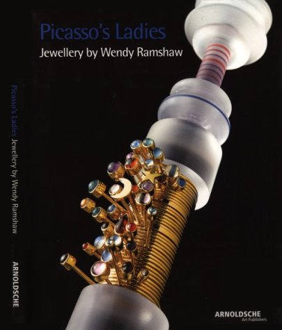 Picasso's Ladies: Jewellery by Wendy Ramshaw von Arnoldsche