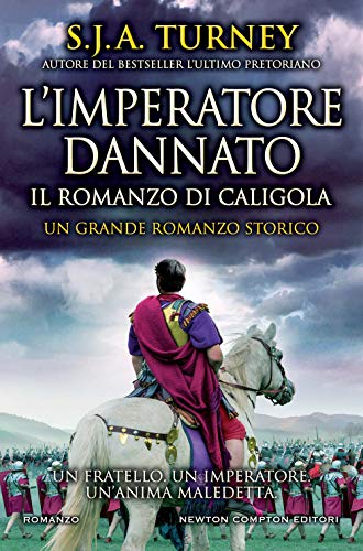 L'imperatore dannato. Il romanzo di Caligola (Nuova narrativa Newton, Band 963) von Newton Compton Editori