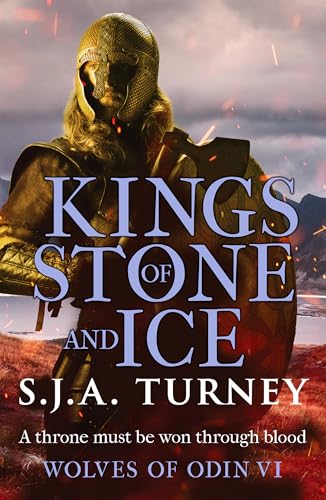 Kings of Stone and Ice: An action-packed, unputdownable Viking adventure (Wolves of Odin, 6)