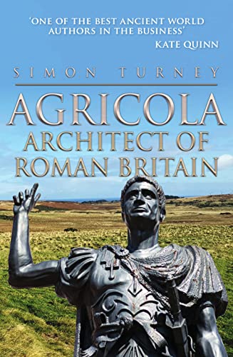 Agricola: Architect of Roman Britain