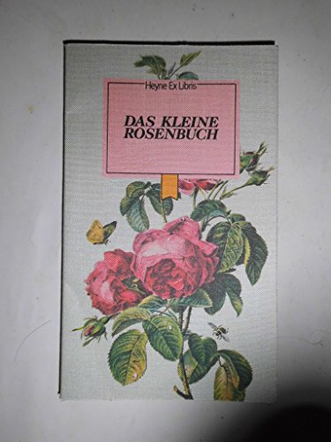 Das kleine Rosenbuch. Das kleine Rosenbuch.
