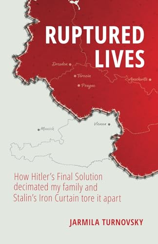 Ruptured Lives: How Hitler's Final Solution decimated my family and Stalin's Iron Curtain tore it apart Ruptured Lives: How Hitler's Final Solution decimated my family and Stalin's Iron Curtain tore it apart von MVB