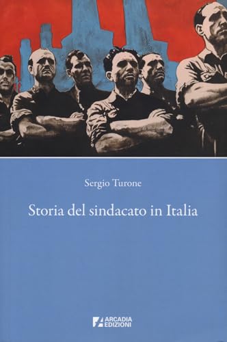 Storia del sindacato in Italia von Arcadia Edizioni