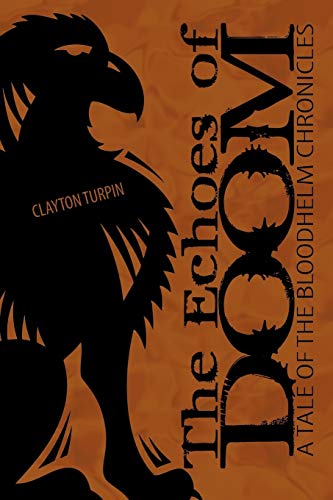 The Echoes of Doom: A Tale of the Bloodhelm Chronicles von Authorhouse