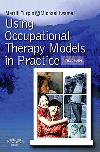 Using Occupational Therapy Models in Practice: A Fieldguide von Churchill Livingstone