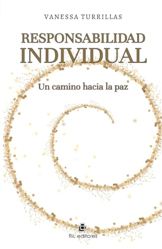 Responsabilidad individual. Un camino hacia la paz Responsabilidad individual. Un camino hacia la paz von RIL Editores