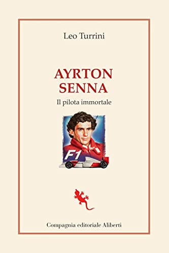 Ayrton Senna. Il pilota immortale (I libri della Salamandra)
