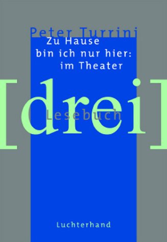 Zu Hause bin ich nur hier: im Theater: Lesebuch 3