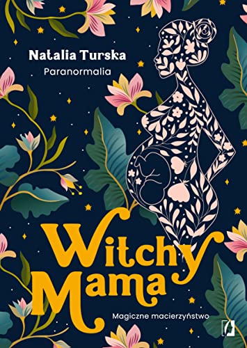 Witchy Mama: Magiczne macierzyństwo von Wydawnictwo Kobiece