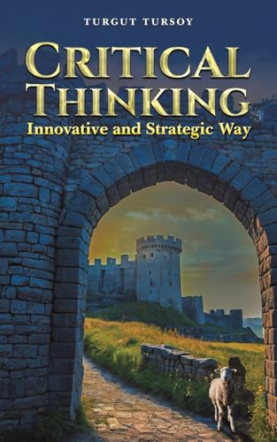 Critical Thinking: Innovative and Strategic Way von Austin Macauley Publishers