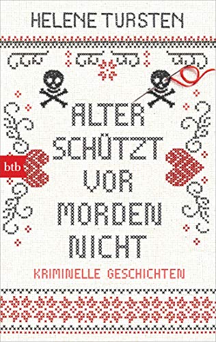 Alter schützt vor Morden nicht: Kriminelle Geschichten von btb