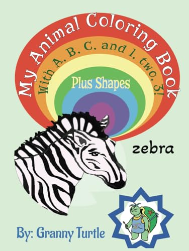 My Animal Coloring Book: With A, B, C, and 1, two, 3! Plus Shapes My Animal Coloring Book: With A, B, C, and 1, two, 3! Plus Shapes von Independently published