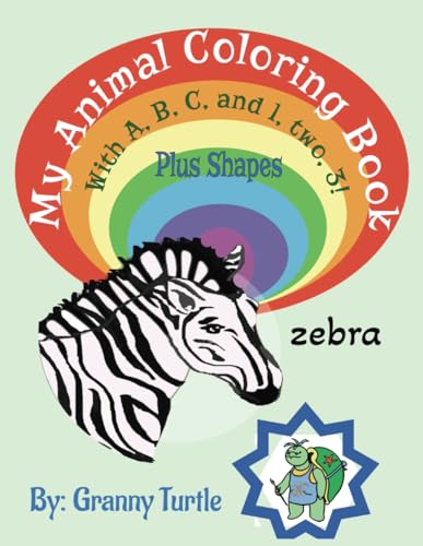 My Animal Coloring Book: With A, B, C, and 1, two, 3! Plus Shapes My Animal Coloring Book: With A, B, C, and 1, two, 3! Plus Shapes von Independently published