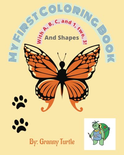 My First Coloring Book: With A, B, C, and 1, two, 3! And Shapes. My First Coloring Book: With A, B, C, and 1, two, 3! And Shapes. von Independently published