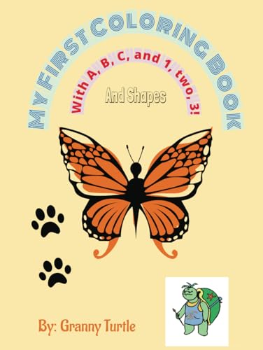 My First Coloring Book: With A, B, C, and 1, two, 3! And Shapes. My First Coloring Book: With A, B, C, and 1, two, 3! And Shapes. von Independently published
