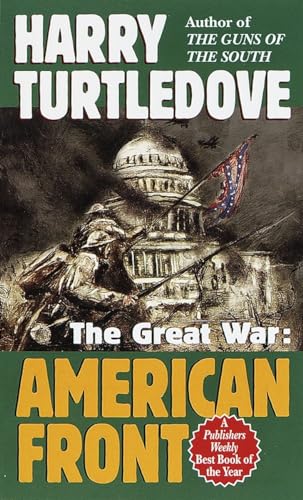 American Front (The Great War, Book One) (Southern Victory: The Great War, Band 1)