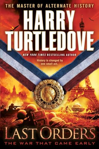 Last Orders (The War That Came Early, Book Six)