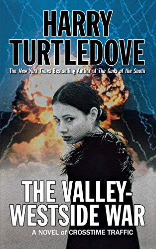 The Valley-Westside War: A Novel of Crosstime Traffic The Valley-Westside War: A Novel of Crosstime Traffic von Tor Books