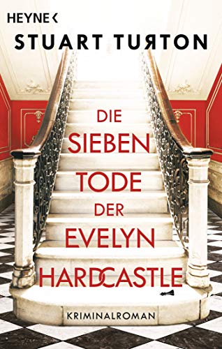 Die sieben Tode der Evelyn Hardcastle: Kriminalroman von HEYNE