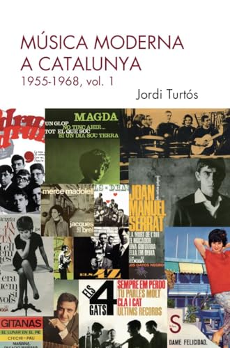 Música moderna a Catalunya: 1955-1968, vol 1 (Sílex Música) von SÍLEX EDICIONES, S.L.