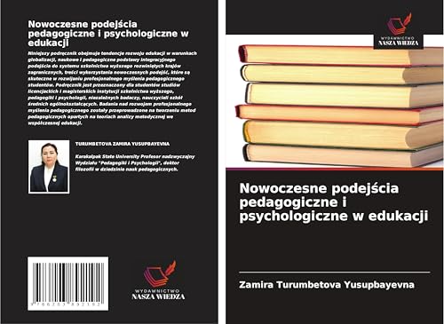 Nowoczesne podej¿cia pedagogiczne i psychologiczne w edukacji von Wydawnictwo Nasza Wiedza
