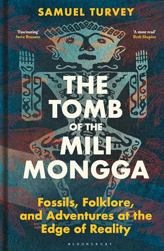 The Tomb of the Mili Mongga: Fossils, Folklore, and Adventures at the Edge of Reality (Bloomsbury Sigma) von Bloomsbury Sigma