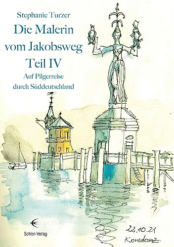 Die Malerin vom Jakobsweg Teil IV: Auf Pilgerreise durch Süddeutschland