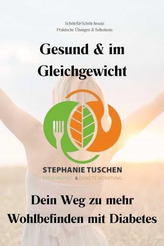 Gesund & im Gleichgewicht - Dein Weg zu mehr Wohlbefinden mit und ohne Diabetes: Schritt für Schritt zu besserer Gesundheit, mehr Energie und einem bewussten Leben von Bookmundo