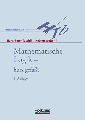 Mathematische Logik - Kurz Gefasst: 2. Auflage von Spektrum Akademischer Verlag