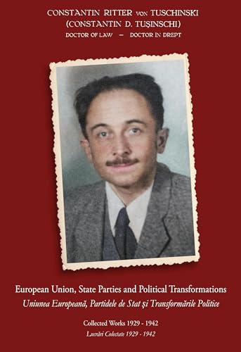 European Union, State Parties and Political Transformations - Collected Works 1929 - 1942: Uniunea Europeana, Partidele de Stat si Transformarile Politice - Lucrari Colectate 1929 - 1942 von Book on Demand