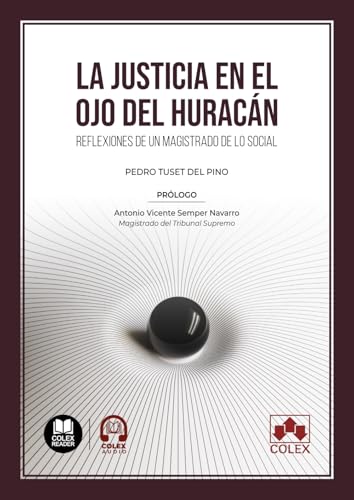 La Justicia en el ojo del huracán: Reflexiones de un magistrado de lo social (Monografías) von Editorial Colex