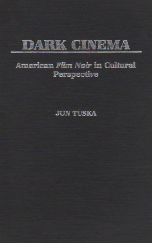 Dark Cinema: American Film Noir in Cultural Perspective (Contributions to the Study of Popular Culture)