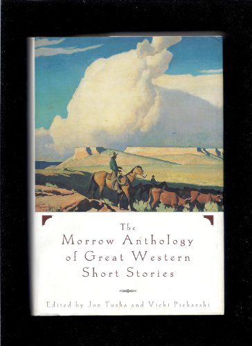 Great Western Short Stories, The Morrow Anthology Of Great Western Short Stories, The Morrow Anthology Of von William Morrow